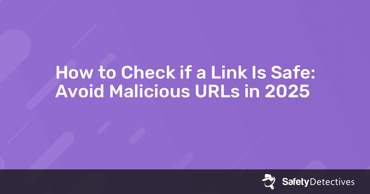 How To Check If A Link Is Safe Avoid Malicious Urls In