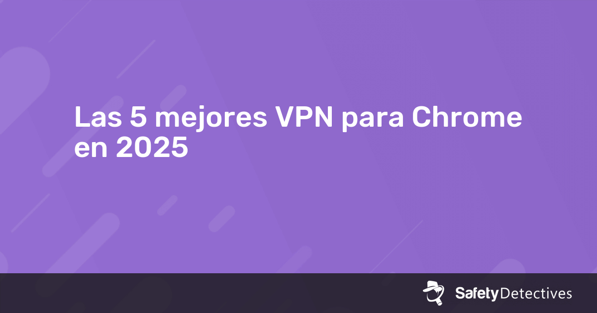 Las Mejores Vpn Para Chrome En