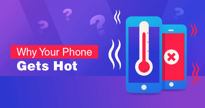 [SOLVED] Why Is My Phone Hot? (3 Reasons) in 2020