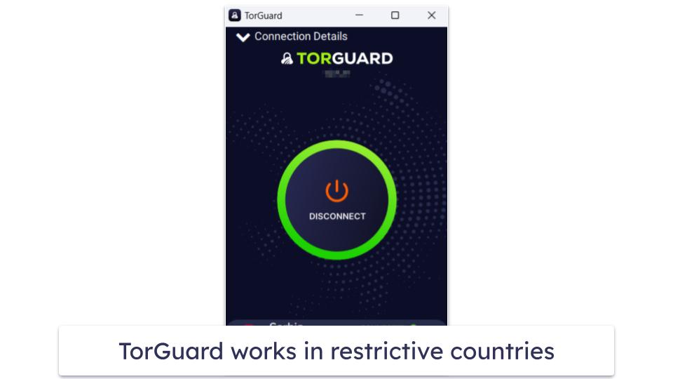 Bypassing Censorship — I recommend TorGuard