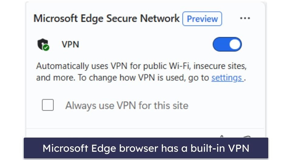 4. Microsoft Edge Secure Network — Convenient Browser-Based VPN for Edge Users