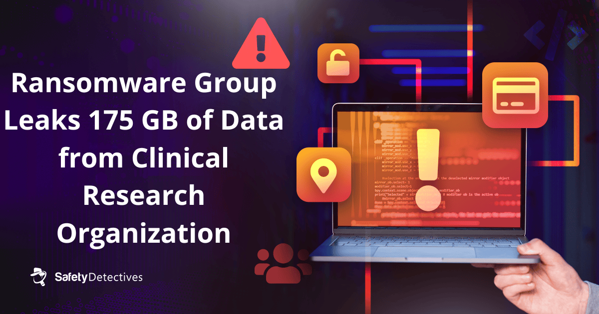 Ransomware Group Leaks 175 GB of Data from Clinical Research Organization