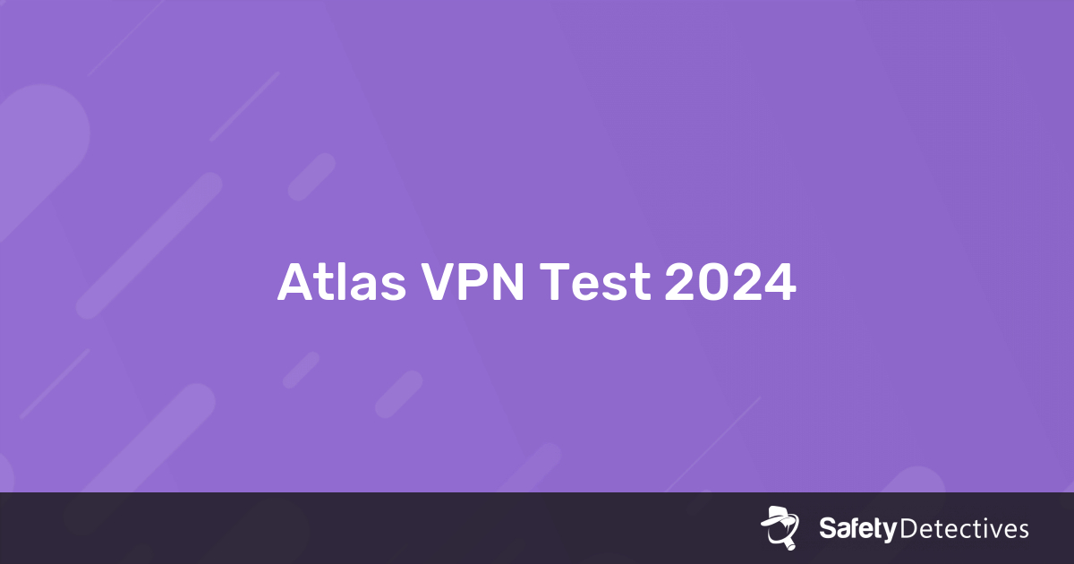 Atlas VPN Test 2024 Nur 7.8?