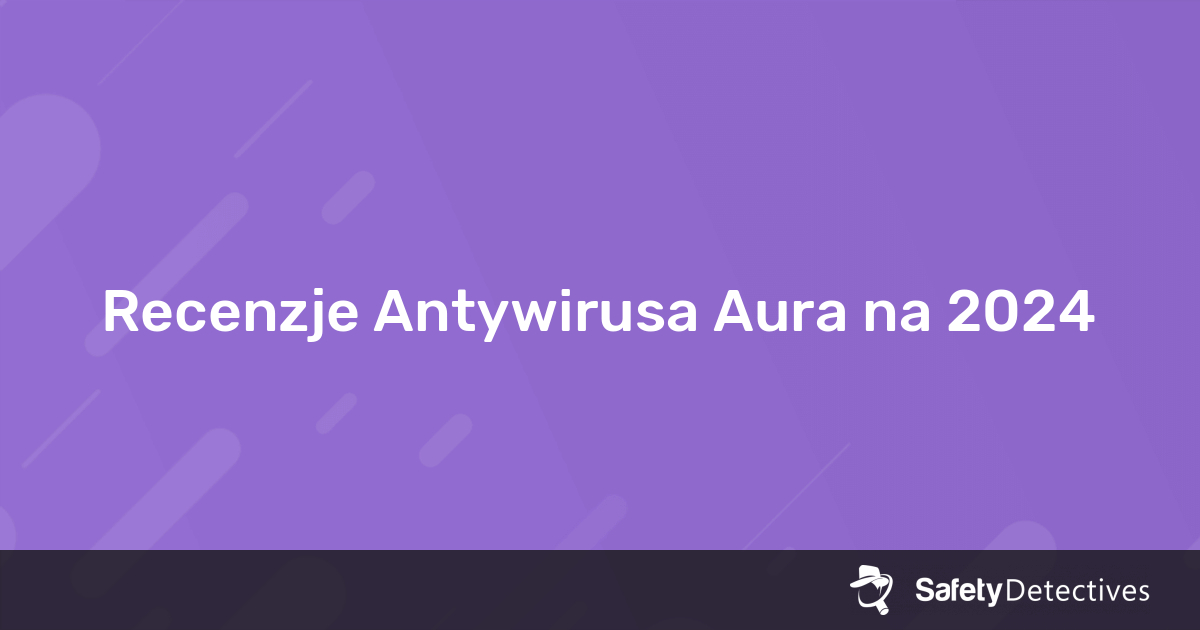 Aura Antywirus Recenzje 2024 Dlaczego Rating 8 0   Aura  Pl 