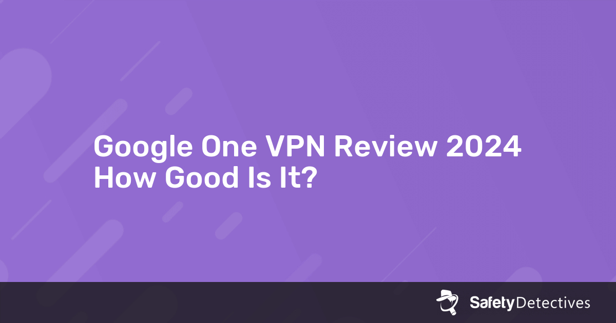 6 questions you might have about VPN by Google One