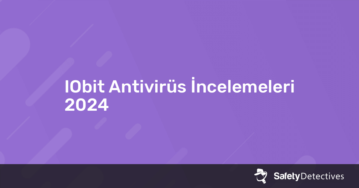 iobit-antivir-s-ncelemesi-2024-neden-6-2-y-ld-z