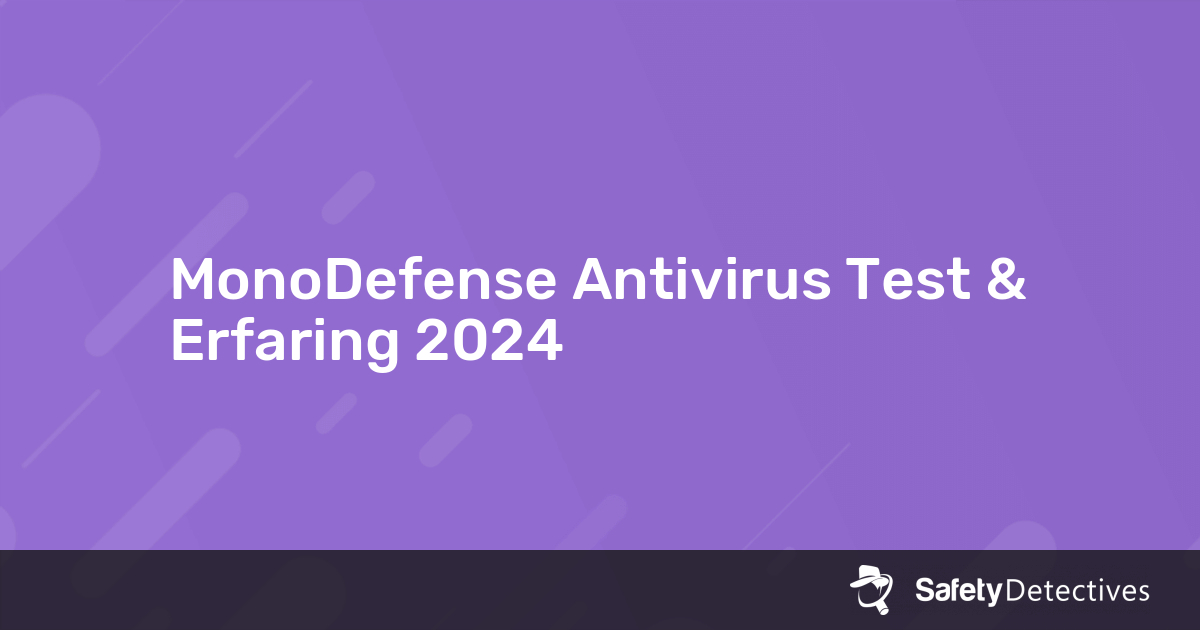 Test av MonoDefense antivirus 2024 hvorfor 7.2 stjerner?