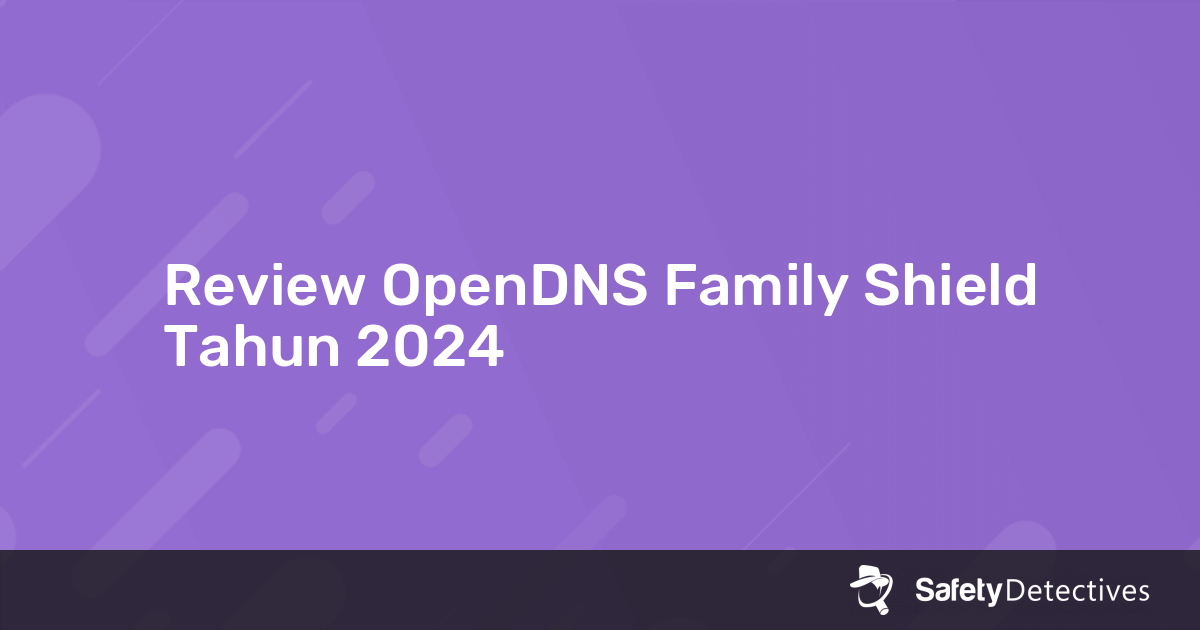 opendns-family-shield-review-2024-mengapa-5-8