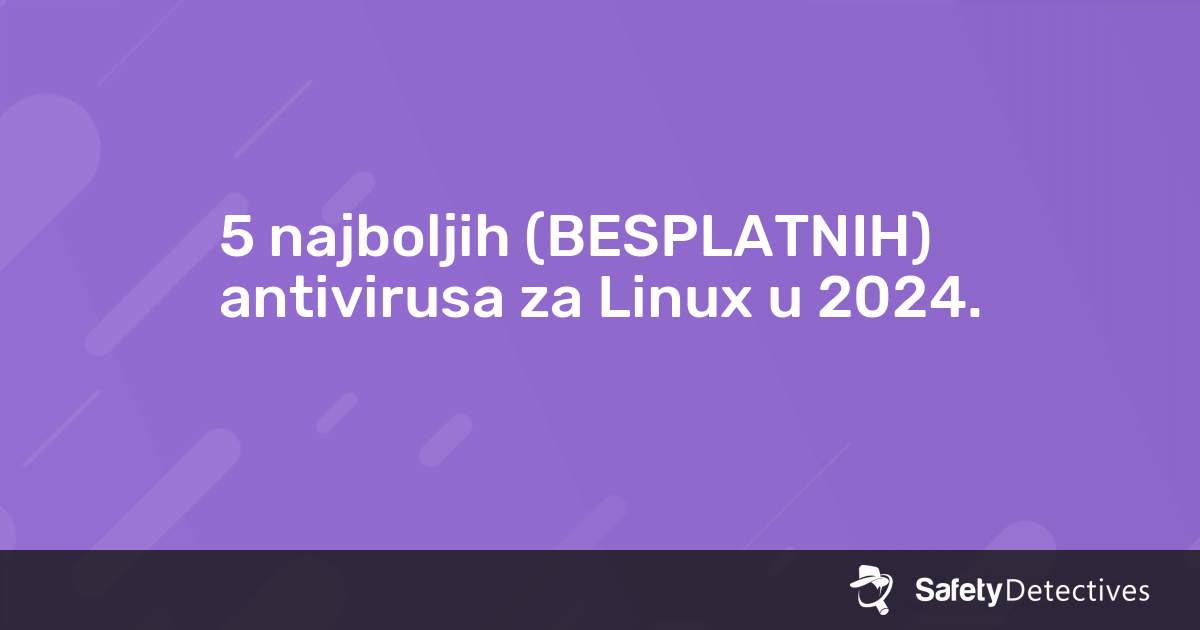 5 najboljih (DOISTA BESPLATNIH) antivirusa za Linux u 2020. godini