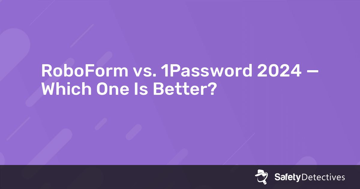 1password vs lastpass vs roboform