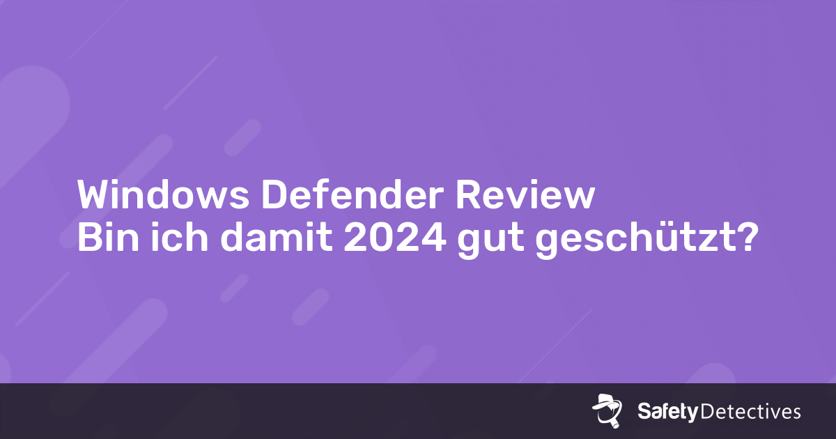 Windows Defender Test 2022 — Funktioniert Es Wirklich?